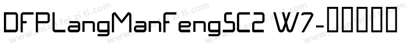 DFPLangManFengSC2 W7字体转换